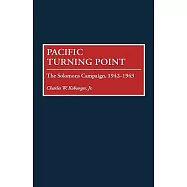 Pacific Turning Point: The Solomons Campaign, 1942-1943