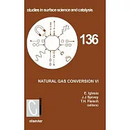 Natural Gas Conversion VI: Proceedings of the 6th Natural Gas Conversion Symposium, June 17-22, 2001, Alaska, USA