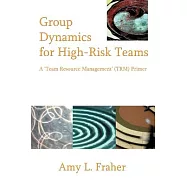 Group Dynamics for High-risk Teams: A &rsquo;team Resource Management&rsquo; (Trm) Primer
