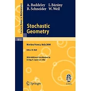 Stochastic Geometry: Lectures Given at the C.i.m.e. Summer School Held in Martina Franca, Italy, September 13-18, 2004