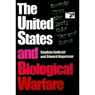 The United States and Biological Warfare: Secrets from the Early Cold War and Korea