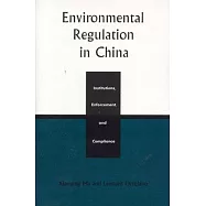 Environmental Regulation in China: Institutions, Enforcement, and Compliance