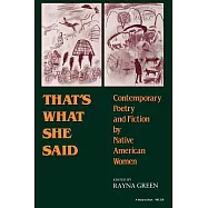 That’s What She Said: Contemporary Poetry and Fiction by Native American Women
