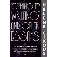 "coming to Writing" and Other Essays