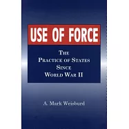Use of Force: The Practice of States, 1945-1991