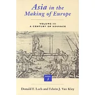 Asia in the Making of Europe, Volume III: A Century of Advance. Book 3: Southeast Asia