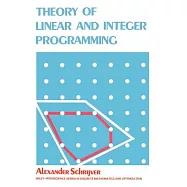 Theory of Linear and Integer Programming