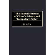 The Implementation of China’s Science and Technology Policy