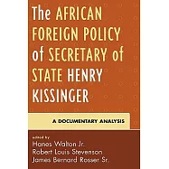 The African Foreign Policy of Secretary of State Henry Kissinger: A Documentary Analysis