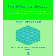 The Mind of Society: From a Fruitful Analogy of Minsky to a Prodigious Idea of Teilhard De Chardin