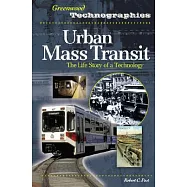 Urban Mass Transit: The Life Story of a Technology