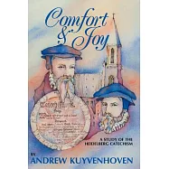 Comfort and Joy: A Study of the Heidelberg Catechism