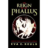 The Reign of the Phallus: Sexual Politics in Ancient Athens
