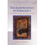 The Jurisprudence of Emergency: Colonialism and the Rule of Law