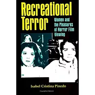 Recreational Terror: Women and the Pleasures of Horror Film Viewing