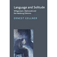 Language and Solitude: Wittgenstein, Malinowski and the Habsburg Dilemma