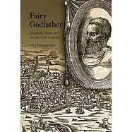 Fairy Godfather: Straparola, Venice, and the Fairy Tale Tradition