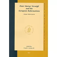 Peter Martyr Vermigli And The European Reformations: Semper Reformanda
