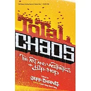 Total Chaos: The Art And Aesthetics of Hip-hop