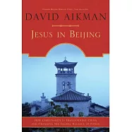 Jesus in Beijing: How Christianity Is Transforming China And Changing the Global Balance of Power