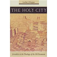 The Holy City: Jerusalem in the Theology of the Old Testament