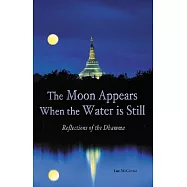 The Moon Appears When the Water Is Still: Reflections of the Dhamma