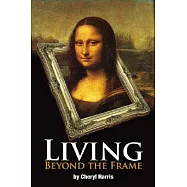 Living Beyond the Frame