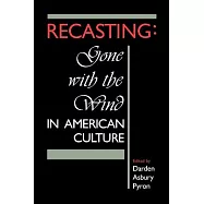 Recasting: Gone With the Wind in American Culture