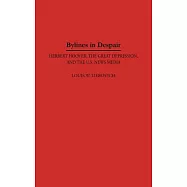 Bylines in Despair: Herbert Hoover, the Great Depression, and the U.S. News Media