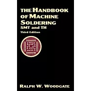 The Handbook of Machine Soldering: Smt and th