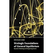Strategic Foundations of General Equilibrium: Dynamic Matching and Bargining Games