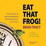Eat That Frog!: 21 Great Ways to Stop Procrastinating and Get More Done in Less Time