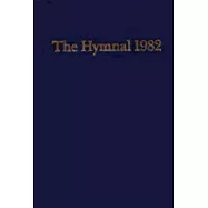 The Hymnal 1982: According to the Use of the Episcopal Church