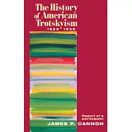 The History of American Trotskyism, 1928-38: Report of a Participant