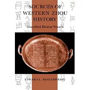 Sources of Western Zhou History: Inscribed Bronze Vessels