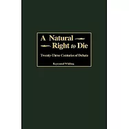 A Natural Right to Die: Twenty-Three Centuries of Debate
