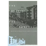 The Politics of the Governed: Reflections on Popular Politics in Most of the World