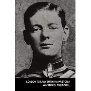 London to Ladysmith Via Pretoria: The Boer War