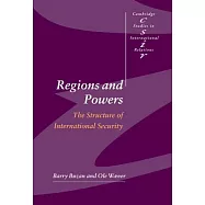 Regions and Powers: The Structure of International Security