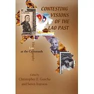 Contesting Visions of the Lao Past: Lao Historiography at the Crossroads
