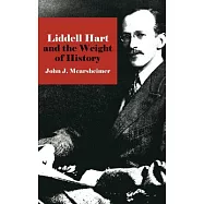 Liddell Hart and the Weight of History