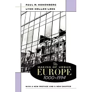 The Making of Urban Europe, 1000-1994: With a New Preface and a New Chapter