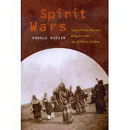 Spirit Wars: Native North American Religions in the Age of Nation Building