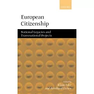 European Citizenship Between National Legacies and Postnational Projects: Between National Legacies and Postnational Projects