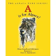 A Is for Alpaca: The Alpaca-tude Series