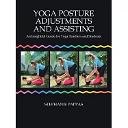 Yoga Posture Adjustments and Assisting: An Insightful Guide for Yoga Teachers and Students