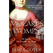 Mozart’s Women: His Family, His Friends, His Music