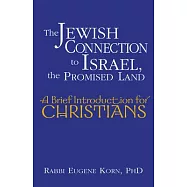 The Jewish Connection to Israel, the Promised Land: A Brief Introduction for Christians