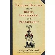 English History Made Brief, Irreverent And Pleasurable
