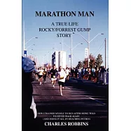 Marathon Man: A True Life Rocky/forrest Gump Story